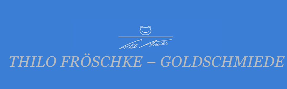 Thilo Fröschke – Goldschmiede
